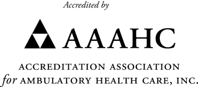 Accredited by AAAHC Accreditation Association for Ambulatory Health Care, Inc.